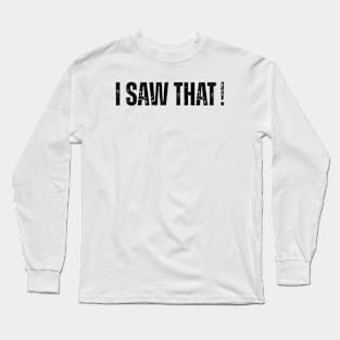 I Saw That! Jesus Meme Long Sleeve T-Shirt